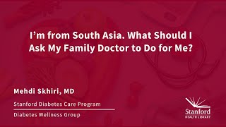 I am from South Asia. What Should I Ask my Family Doctor to Do for Me?