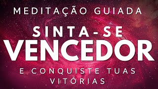 MEDITAÇÃO GUIADA PODEROSA – SINTA-SE VENCEDOR e CONQUISTE TEUS OBJETIVOS