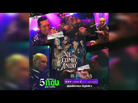 Dharius & Edwin Luna y la Trakalosa de Monterrey - Ve Como Ando (feat. Tiro Loko) [Adelanto]