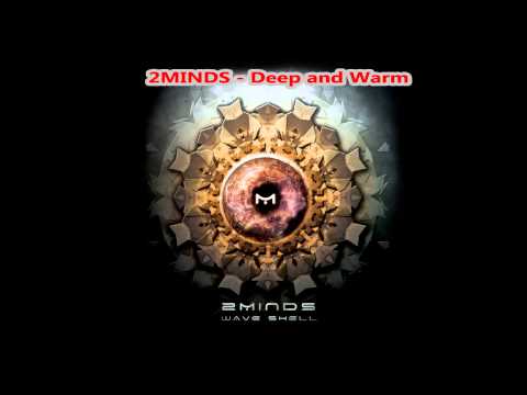 2Minds - Deep and Warm