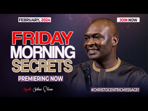 FRIDAY SECRETS, 16TH FEBRUARY 2024 - Apostle Joshua Selman Commanding Your Day