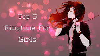 Top 5 Ringtone For Girls 2020 Download Now