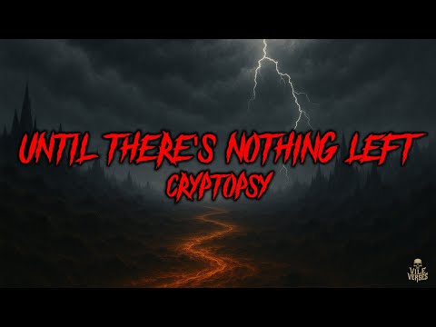CRYPTOPSY - Until There's Nothing Left (Lyrics) 2025