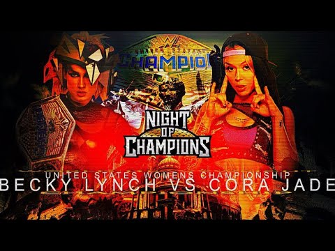 S2L Night of Champions Becky Lynch vs Cora Jade S2L Women’s United States Championship