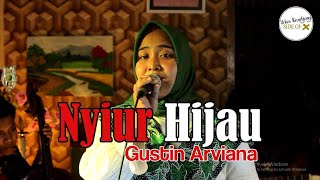Download lagu NYIUR HIJAU - Gustin Arviana (Seri Album Keroncong Asli Side of X) mp3 Download lagu NYIUR HIJAU - Gustin Arviana (Seri Album Keroncong Asli Side of X) mp3