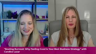 LIVESTREAM Beating Burnout: Why Feeling Good is Your Best Business Strategy