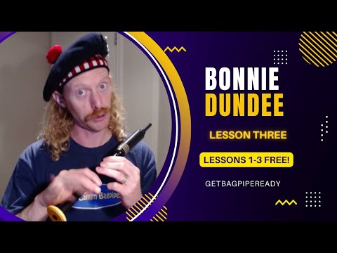How to Play Bonnie Dundee on the Bagpipes Lesson 3