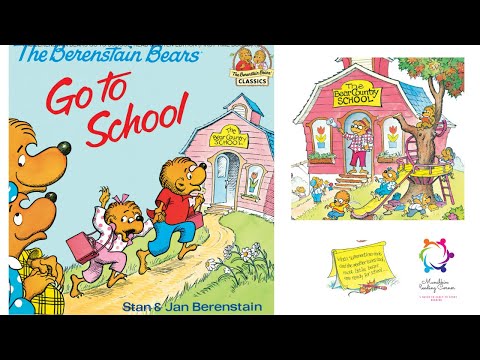 Kid Read Aloud Book:  The Berenstain Bears Go To School by Stan & Jan Berenstain