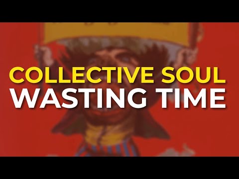 Wasting Time - Collective Soul