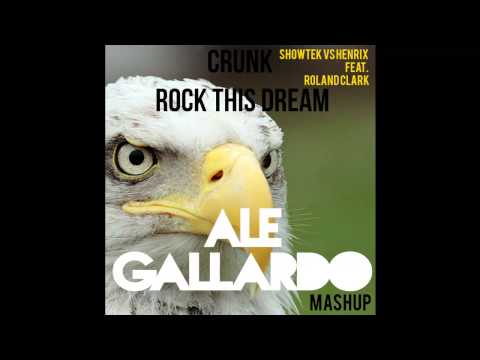 Showtek vs Henrix feat. Roland Clark - Crunk Rock This Dream (Ale Gallardo Mashup)