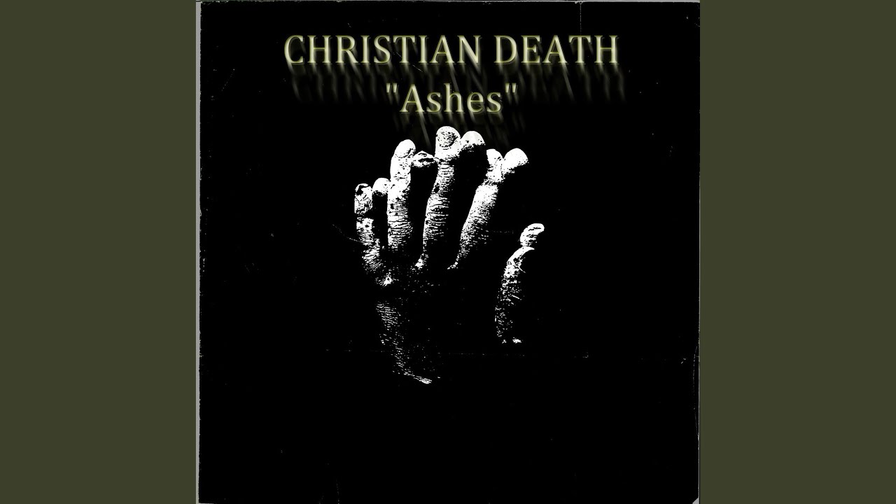 Christian Death - Ashes