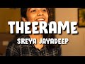 Theerame Sreya Jayadeep Lyrics Short Cover