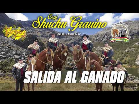 SHUCHU GRAUINO / SALIDA AL GANADO / TARPUY PRODUCCIONES