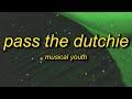 1 HOUR Musical Youth Pass The Dutchie Sped Up Lyrics Pass The Dutchie On The Left Hand Side