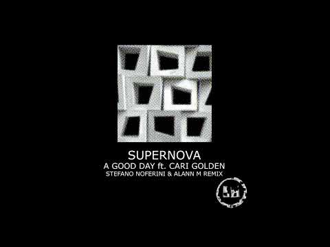 Supernova - A Good Day Feat. Cari Golden (Stefano Noferini & Alann M Remix)
