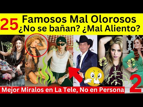 25 Famosos Que Huelen mal 2| Problemas de Higiene | Un video que te dejara sin Respirar