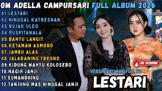 Download lagu ADELLA FULL ALBUM CAMPURSARI POPULER TERBARU || LESTARI - NINGGAL KATRESNAN - RUJAK ULEG mp3