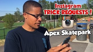 Instagram TRICK REQUESTS!! | Apex Skatepark