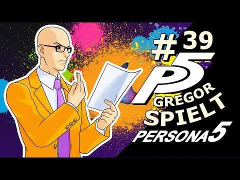 Let's Play PERSONA 5 #39 with Gregor ~ Ran an die Ann! [BLIND / GERMAN]