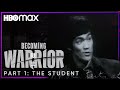 Becoming Warrior | Part 1: The Student | HBO Max