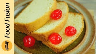 Pound Cake Recipe by Food Fusion