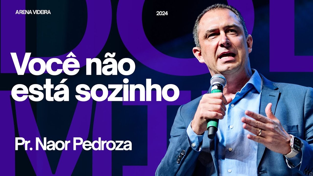 VOCÊ NÃO ESTÁ SOZINHO | PR. NAOR PEDROZA | 07.07.24