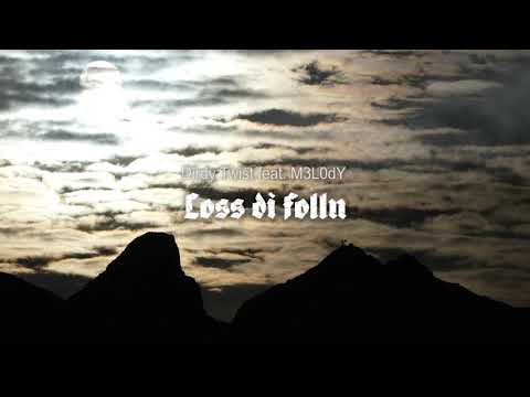 DirdyTwist feat. M3L0dY - Loss di folln (prod by Scalid)