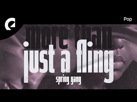 spring gang - More Than Just a Fling