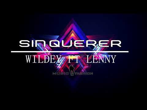 WILDEY FT LENNY - SIN QUERER - PROMO MUSIC FASHION