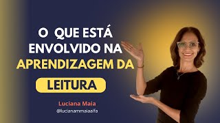 O QUE ESTÁ ENVOLVIDO NA APRENDIZAGEM DA LEITURA
