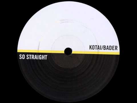 Kotai/Bader - So Straight
