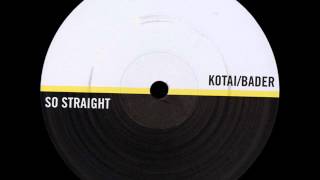 Kotai/Bader - So Straight