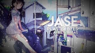 JASE - Plastic Eyes ft. April's Atlas