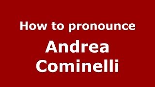How to pronounce Andrea Cominelli