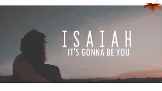 ISAIAH- It&#39;s gonna be you (Traducida al español)