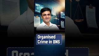 Organised Crime in BNS 2023: First Time in Indian Law | New Criminal Law Explained | VakalatSikho