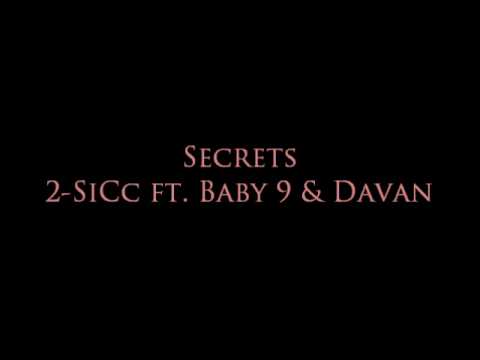 Secrets - 2-SiCc ft. Baby 9 & Davan