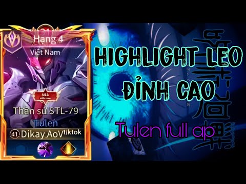 Highlight Tulen Dikay Leo Đỉnh Cao.    ( Tulen FullAp )