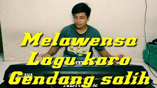 Download lagu Melawensa||Gendang salih karo||Patam salih||cover instrument mp3 Download lagu Melawensa||Gendang salih karo||Patam salih||cover instrument mp3