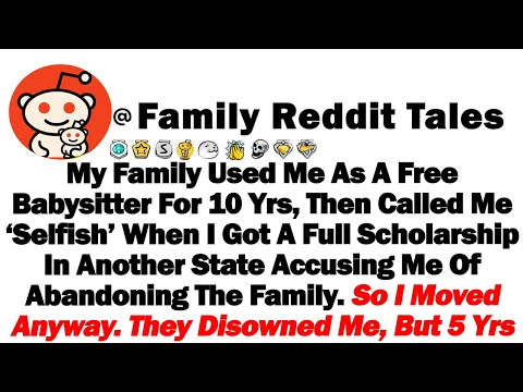 My Family Used Me As A Free Babysitter For 10 Yrs, Then Called Me 'Selfish' When I Got A Full Schola