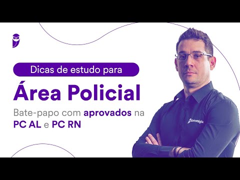 Dicas de estudo para Área Policial: Bate-papo com aprovados na PC AL e PC RN