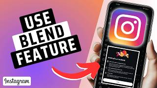 How To Use Blend Feature On Instagram (Shared Reels)