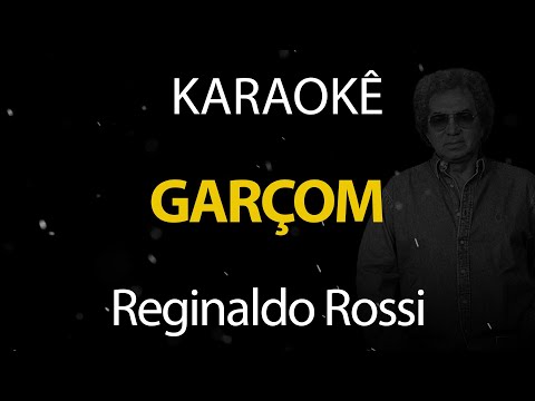 Garçom - Reginaldo Rossi (Karaokê Version)