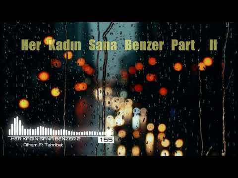 Tahribat Ft Afrem - Her Kadın Sana Benzer Part. 2