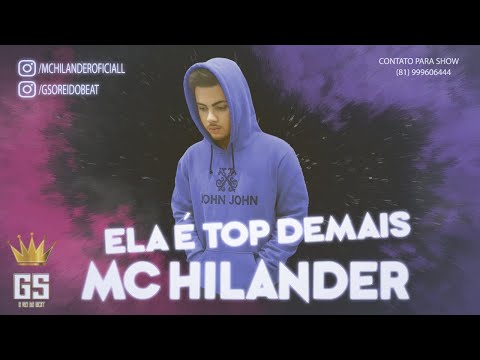 MC HILANDER - ELA É TOP DEMAIS (Prod. GS O Rei do Beat)