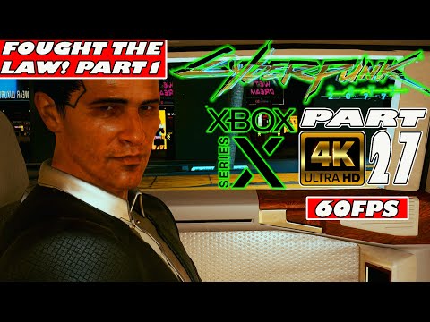 CYBERPUNK 2077 - PART27 | XBOX SERIES X 4K/60 | Gameplay Walkthrough