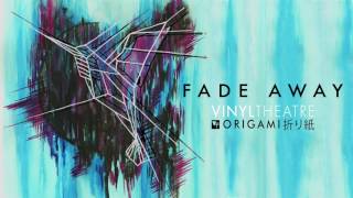 Vinyl Theatre: Fade Away [OFFICIAL AUDIO]