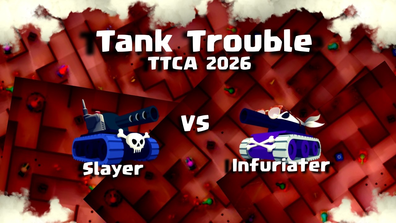 Tank Trouble - Slayer vs Infuriator TTCA 2026