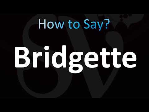 How to Pronounce Bridgette (CORRECTLY!)