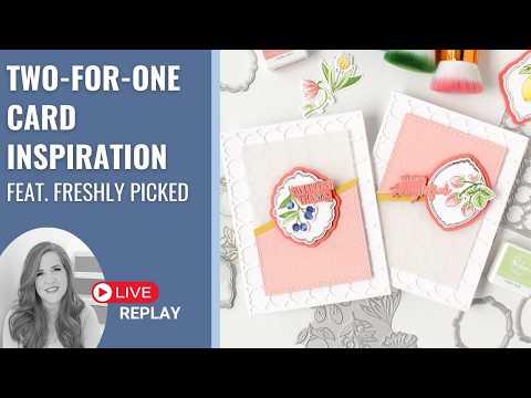 One Design, Two Cards! CASE-ing with Freshly Picked + Cottage Frames 🍓 with Carissa Wiley